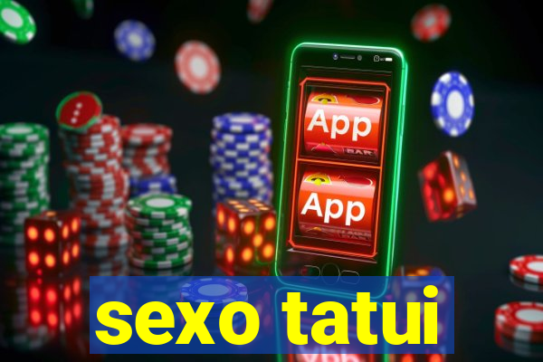 sexo tatui